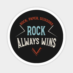 Funny Geology Rock Paper Scissors Rock Always Wins Magnet